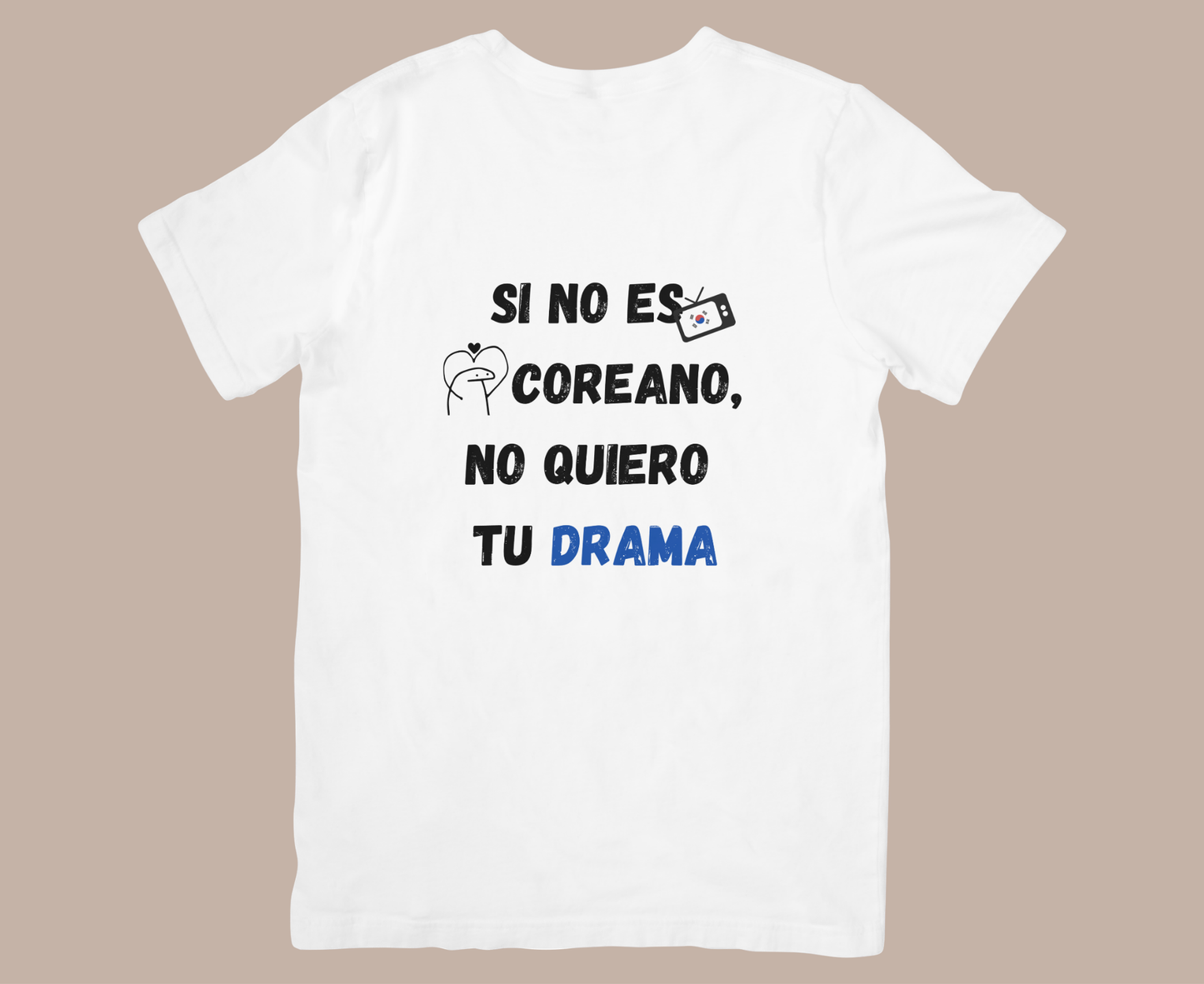 Camiseta kdrama "No quiero tu drama"