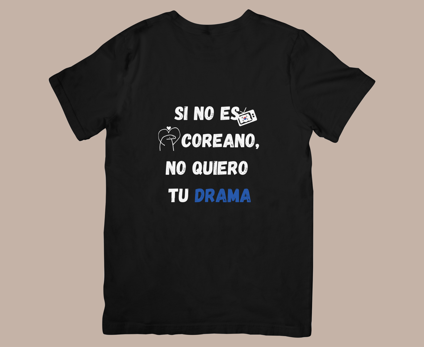 Camiseta kdrama "No quiero tu drama"
