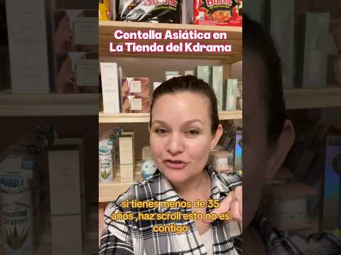 Nidia, desde La Tienda del Kdramas, habla de las Ventajas y uso de Centella Asiática en pieles demás de 45 años